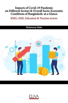 portada Impacts of Covid-19 Pandemic on Different Sectors & Overall Socio-Economic Conditions of Bangladesh: at a Glance: RMG, SME, Education & Tourism sector