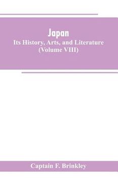 portada Japan: Its History, Arts, and Literature (Volume VIII) (en Inglés)