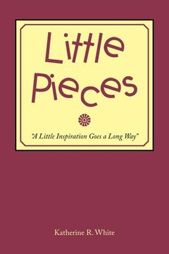 portada Little Pieces: "A Little Inspiration Goes a Long Way" (in English)