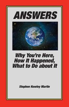 portada Answers: Why You're Here, How It Happened, What to Do About It (en Inglés)