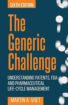 portada The Generic Challenge: Understanding Patents, fda and Pharmaceutical Life-Cycle Management (en Inglés)