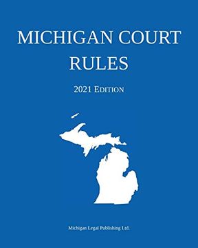 portada Michigan Court Rules; 2021 Edition (en Inglés)
