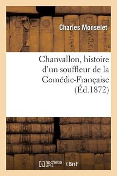 portada Chanvallon, Histoire d'Un Souffleur de la Comédie-Française (en Francés)