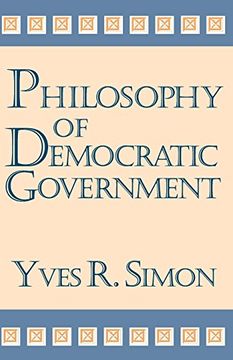 portada Philosophy of Democratic Government (Charles r. Walgreen Foundation Lectures) (en Inglés)