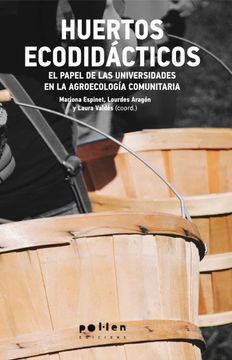 portada Huertos Ecodidácticos: El Papel de las Universidades en la Agroecología Comunitaria: 1 (Producció Neta)