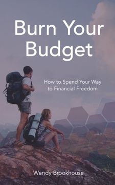 portada Burn Your Budget: How to Spend Your Way to Financial Freedom