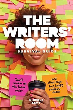 portada The Writers’ Room Survival Guide: Don’T Screw up the Lunch Order and Other Keys to a Happy Writers'Room (en Inglés)