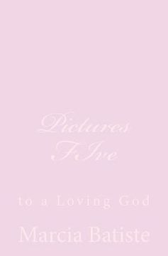 portada Pictures FIve: to a Loving God (en Inglés)