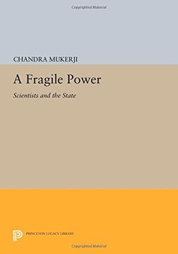 portada A Fragile Power: Scientists and the State (Princeton Legacy Library)