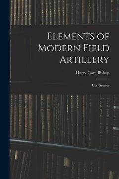 portada Elements of Modern Field Artillery: U.S. Service (in English)