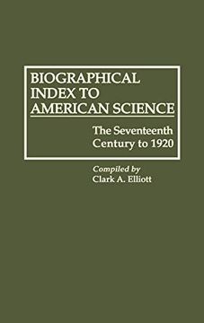 portada Biographical Index to American Science: The Seventeenth Century to 1920 (en Inglés)