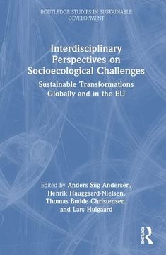 portada Interdisciplinary Perspectives on Socioecological Challenges: Sustainable Transformations Globally and in the eu (Routledge Studies in Sustainable Development) (en Inglés)