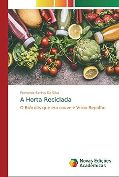 portada A Horta Reciclada: O Brócolis que era Couve e Virou Repolho