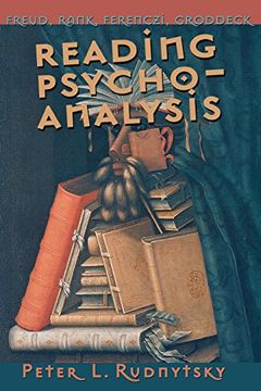 portada Reading Psychoanalysis: Freud, Rank, Ferenczi, Groddeck (Cornell Studies in the History of Psychiatry) (in English)