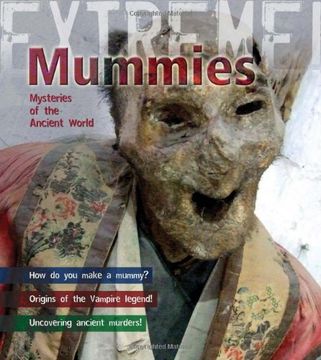 portada Mummies: Mysteries of the Ancient World (Extreme! ) (en Inglés)