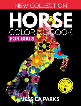 portada Horse Coloring Book for Girls: Stress Relieving Horse Designs for Anger Release, Relaxation and Meditation, for Girls, Kids Teens and Adults (en Inglés)
