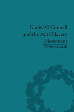 portada Daniel O'connell and the Anti-Slavery Movement: 'the Saddest People the sun Sees' (en Inglés)