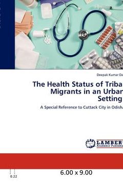 portada the health status of tribal migrants in an urban setting (en Inglés)