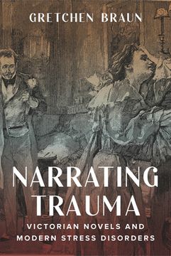 portada Narrating Trauma: Victorian Novels and Modern Stress Disorders (en Inglés)