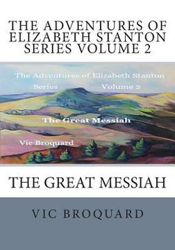 portada The Adventures of Elizabeth Stanton Series Volume 2 The Great Messiah (en Inglés)