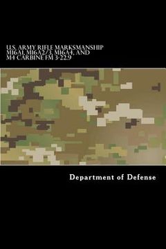 portada U.S. Army RIFLE MARKSMANSHIP M16A1, M16A2/3, M16A4, AND M4 CARBINE FM 3-22.9 (en Inglés)