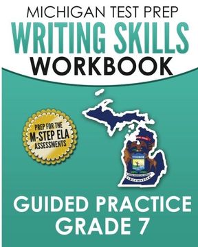 portada Michigan Test Prep Writing Skills Workbook Guided Practice Grade 7: Preparation for the M-Step English Language Arts Assessments (en Inglés)
