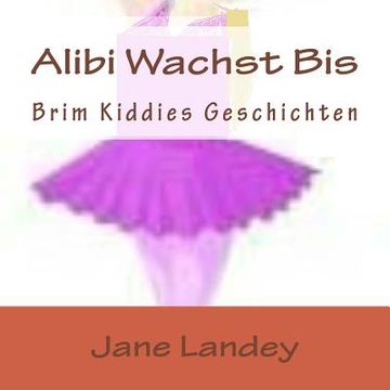 portada Alibi Wachst Bis: Brim Kiddies Geschichten (en Alemán)