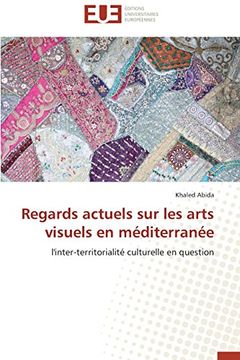 portada Regards Actuels Sur Les Arts Visuels En Mediterranee