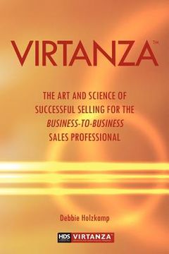 portada virtanza: the art and science of successful selling for the business-to-business sales professional (en Inglés)