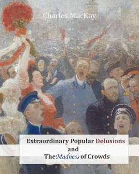 portada Extraordinary Popular Delusions and The Madness of Crowds