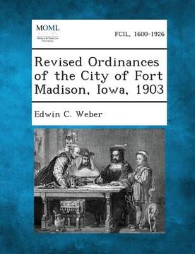 portada Revised Ordinances of the City of Fort Madison, Iowa, 1903 (en Inglés)