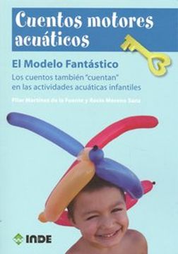 portada Cuentos motores acuáticos: El Modelo Fantástico. Los cuentos también "cuentan" en las actividades acuáticas infantiles (in Spanish)