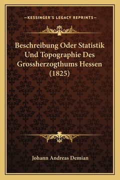 portada Beschreibung Oder Statistik Und Topographie Des Grossherzogthums Hessen (1825) (en Alemán)