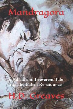 portada Mandragora: A Ribald and Irreverent Tale from the Italian Renaissance (en Inglés)