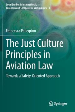 portada The Just Culture Principles in Aviation Law: Towards a Safety-Oriented Approach (en Inglés)