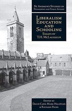 portada Liberalism, Education and Schooling: Essays by T. M. Mclaughlin (st Andrews Studies in Philosophy and Public Affairs) (en Inglés)