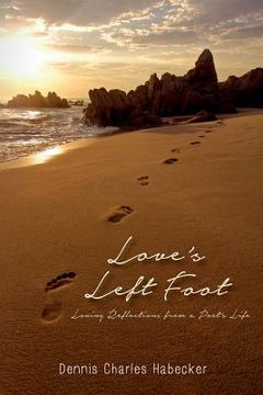 portada Love's Left Foot: Loving Reflections from a Poet's Life (en Inglés)