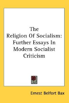 portada the religion of socialism: further essays in modern socialist criticism