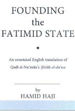 portada founding the fatimid state: the rise of an early islamic empire (en Inglés)