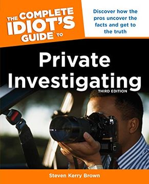portada The Complete Idiot's Guide to Private Investigating, Third Edition (en Inglés)
