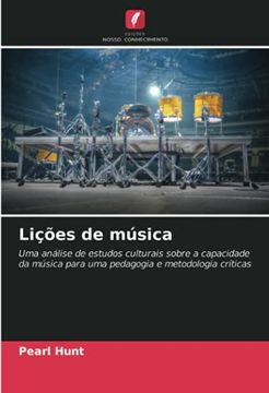 portada Lições de Música: Uma Análise de Estudos Culturais Sobre a Capacidade da Música Para uma Pedagogia e Metodologia Críticas (en Portugués)