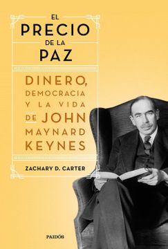 portada El Precio de la Paz: Dinero, Democracia y la Vida de John Maynard Keynes