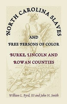 portada north carolina slaves and free persons of color: burke, lincoln, and rowan counties