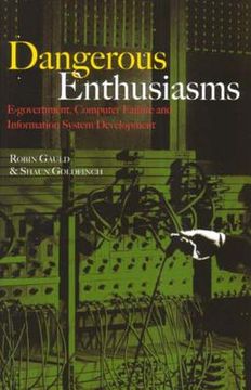 portada Dangerous Enthusiasms: E-Government, Computer Failure and Information System Development (in English)