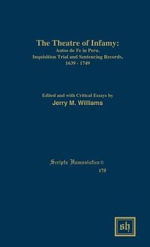 portada The Theater of Infamy: Autos De Fe in Peru; Inquisition Trial and Sentencing Records, 1639-1749 (en Inglés)