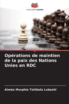 portada Opérations de maintien de la paix des Nations Unies en RDC (en Francés)