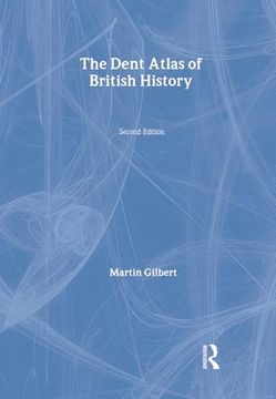 portada The Dent Atlas of British History: Comprehensive Coverage From 54 B. Co To the Present day (en Inglés)