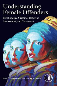 portada Understanding Female Offenders: Psychopathy, Criminal Behavior, Assessment, and Treatment (in English)