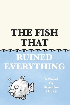 portada The Fish That Ruined Everything (en Inglés)