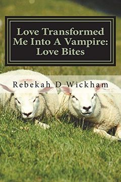 portada Love Transformed me Into a Vampire: Love Bites (Love Turned me Into a Vampire) (Volume 1) (en Inglés)
